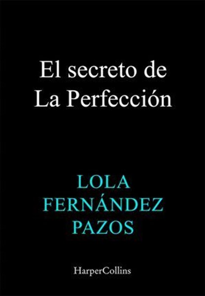 El secreto de La Perfección, Lola Fernández Pazos - Ebook - 9788410642393