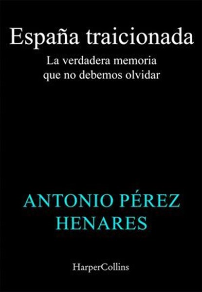 España traicionada, Antonio Pérez Henares - Ebook - 9788410643932