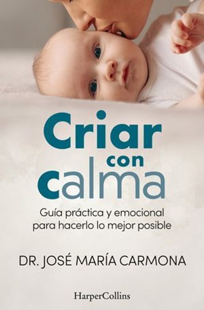 Criar con calma, Dr. José María Carmona - Ebook - 9788410644519