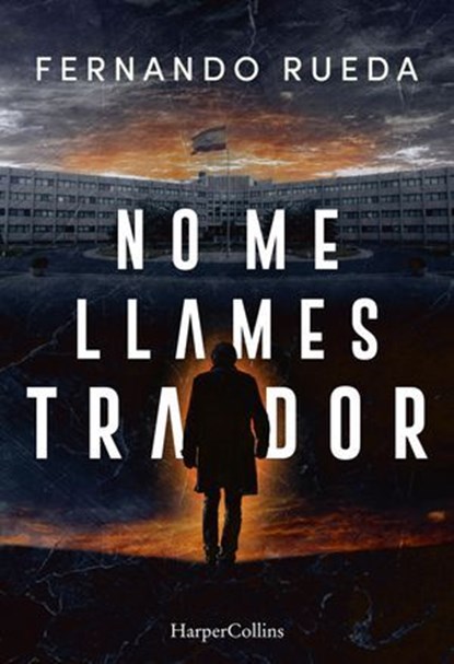 No me llames traidor, Fernando Rueda - Ebook - 9788410645646