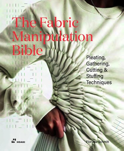 The Fabric Manipulation Bible, Floriane Schmitt - Paperback - 9788410650541