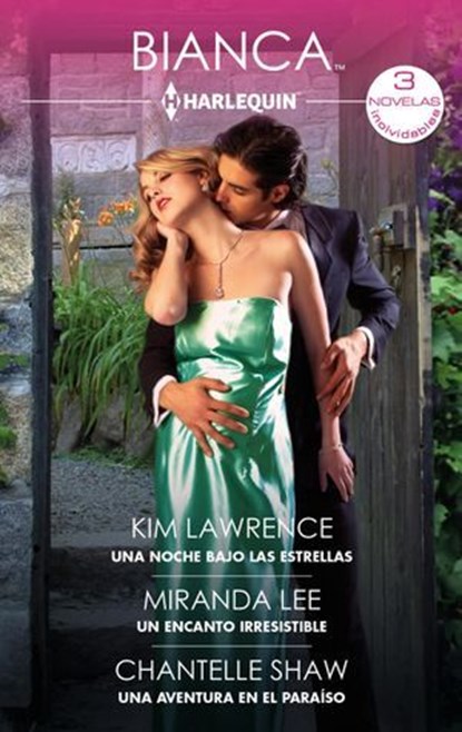Una noche bajo las estrellas - Un encanto irresistible - Una aventura en el paraíso, Kim Lawrence ; Miranda Lee ; Chantelle Shaw - Ebook - 9788410744776