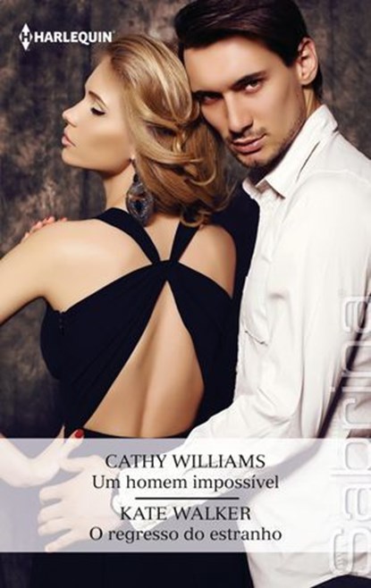 Um homem impossível - O regresso do estranho, Cathy Williams ; Kate Walker - Ebook - 9788410746282