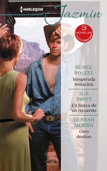 Inesperada tentación - En busca de un recuerdo - Otro destino, Renee Roszel ; Sue Swift ; Debrah Morris - Ebook - 9788411057486