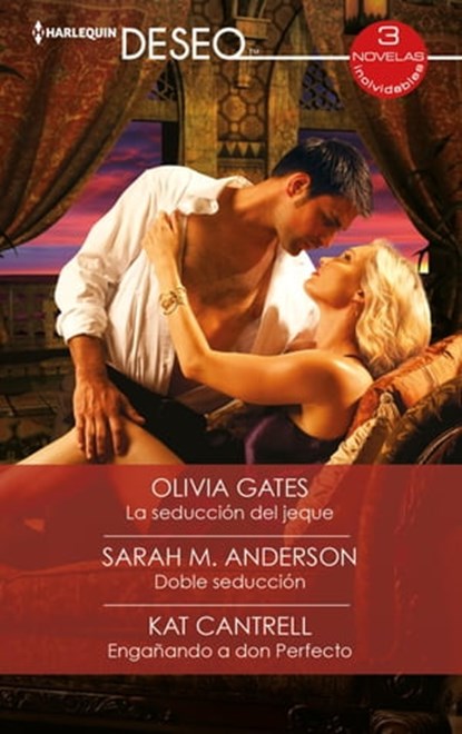 La seducción del jeque - Doble seducción - Engañando a don perfecto, Olivia Gates ; Sarah M. Anderson ; Kat Cantrell - Ebook - 9788411410366