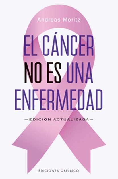Cáncer No Es Una Enfermedad, El, Andreas Moritz - Paperback - 9788411722490