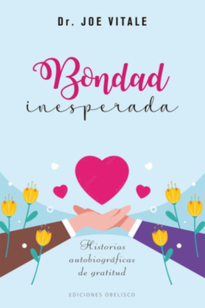 Bondad Inesperada, Joe Vitale - Paperback - 9788411722858