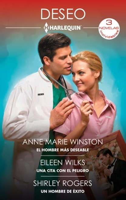 El hombre más deseable - Una cita con el peligro - Un hombre de éxito, Anne Marie Winston ; Eileen Wilks ; Shirley Rogers - Ebook - 9788411800266