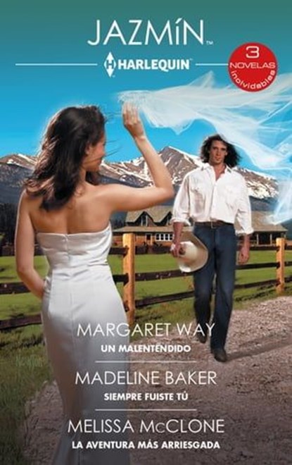 Un malentendido - Siempre fuiste tú - La aventura más arriesgada, Margaret Way ; Madeline Baker ; Melissa Mcclone - Ebook - 9788411805179