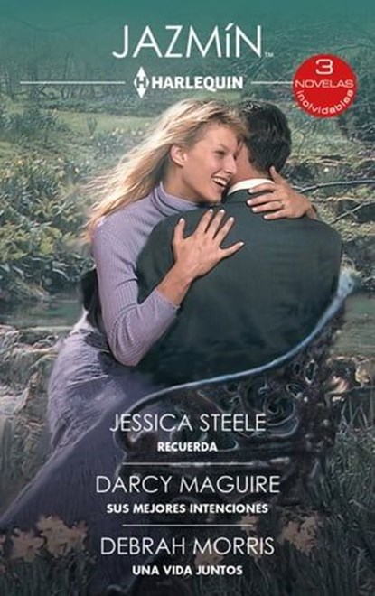 Recuerda - Sus mejores intenciones - Una vida juntos, Jessica Steele ; Darcy Maguire ; Debrah Morris - Ebook - 9788411805193