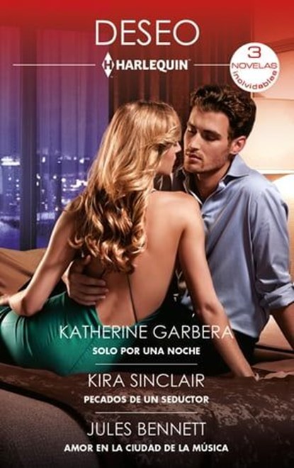 Solo por una noche - Pecados de un seductor - Amor en la ciudad de la música, Katherine Garbera ; Kira Sinclair ; Jules Bennett - Ebook - 9788411806695
