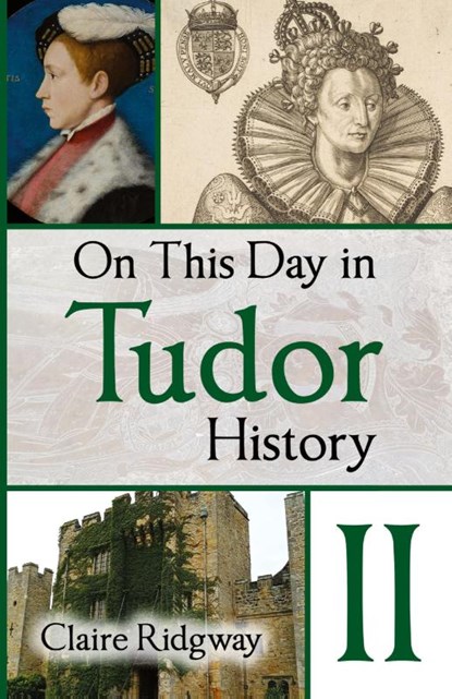 On This Day in Tudor History II, Claire Ridgway - Paperback - 9788412595307