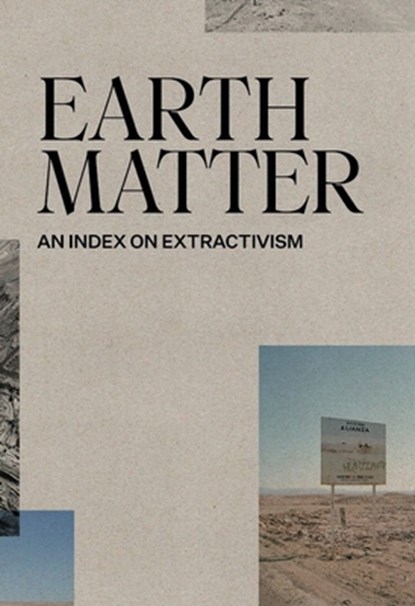 Earth Matter, Xavier Ribas ; Louise Purbrick ; Ignacio Acosta - Paperback - 9788412756708