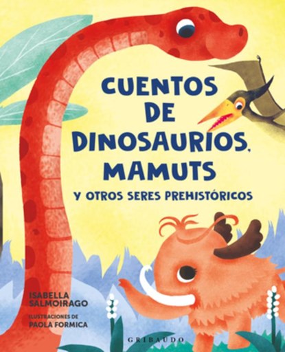 Cuentos de Dinosaurios, Mamuts Y Otros Seres Prehistóricos, Isabella Salmoirago - Gebonden - 9788412901153