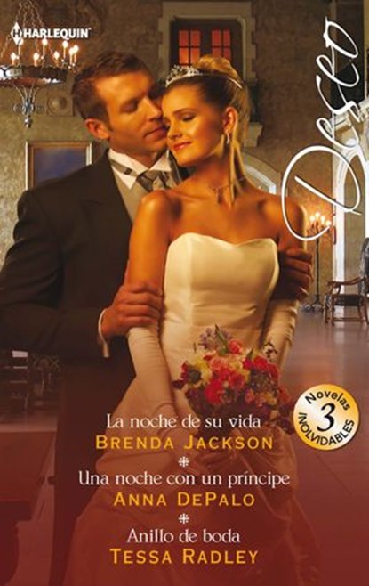 La noche de su vida - Una noche con un príncipe - Anillo de boda, Brenda Jackson ; Anna Depalo ; Tessa Radley - Ebook - 9788413079134
