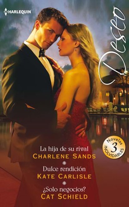 La hija de su rival - Dulce rendición - ¿Solo negocios?, Charlene Sands ; Kate Carlisle ; Cat Schield - Ebook - 9788413079356