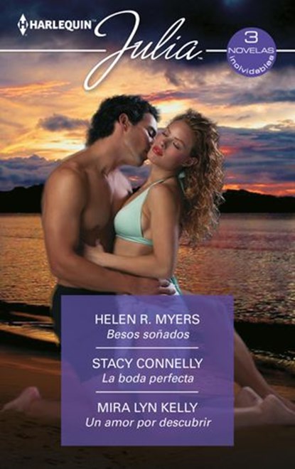 Besos soñados - La boda perfecta - Un amor por descubrir, Helen R. Myers ; Stacy Connelly ; Mira Lyn Kelly - Ebook - 9788413759548