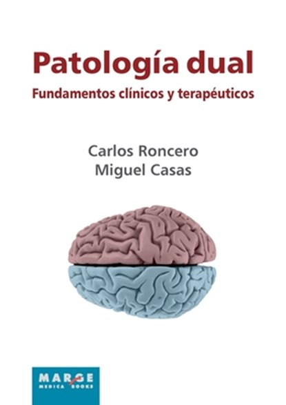 Patología dual. Fundamentos clínicos y terapéuticos, Carlos Roncero ; Miguel Casas - Paperback - 9788415004547