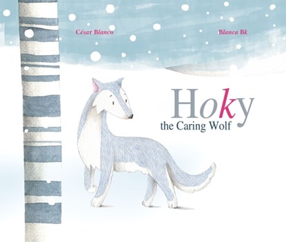 Hoky the Caring Wolf, César Blanco - Gebonden - 9788415241928