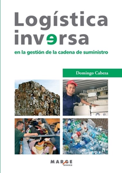 Logística inversa en la gestión de la cadena de suministro, Domingo Cabeza - Paperback - 9788415340584