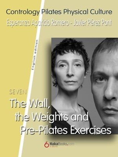 The Wall, the Weights and Pre-Pilates Exercises, Javier Pérez Pont ; Esperanza Aparicio Romero - Ebook - 9788415409953