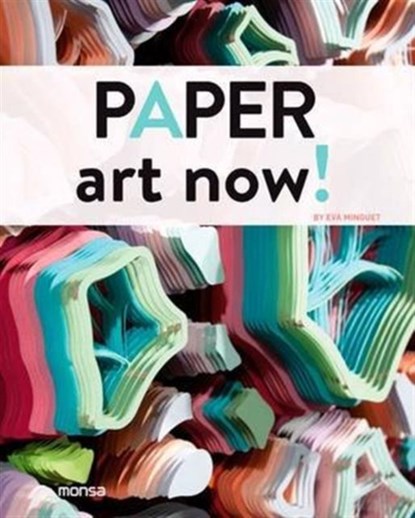 Paper Art Now!, E Minguet - Gebonden - 9788415829881