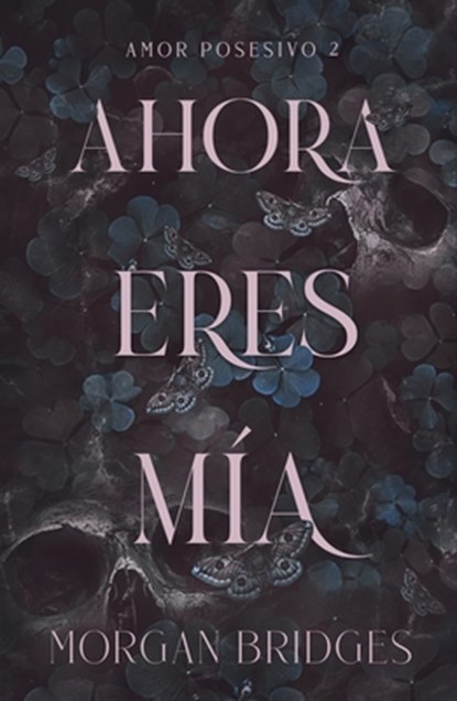 Ahora Eres Mía, Morgan Bridges - Paperback - 9788415955221