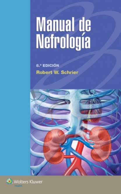 Manual de nefrologia, ROBERT W,  MD Schrier - Paperback - 9788416004652