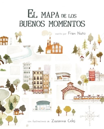 El mapa de los buenos momentos (The Map of Good Memories), Fran Nuno - Gebonden - 9788416147786