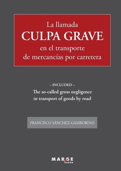 La llamada culpa grave en el transporte de mercancías por carretera, Francisco Sánchez-Gamborino - Paperback - 9788416171316