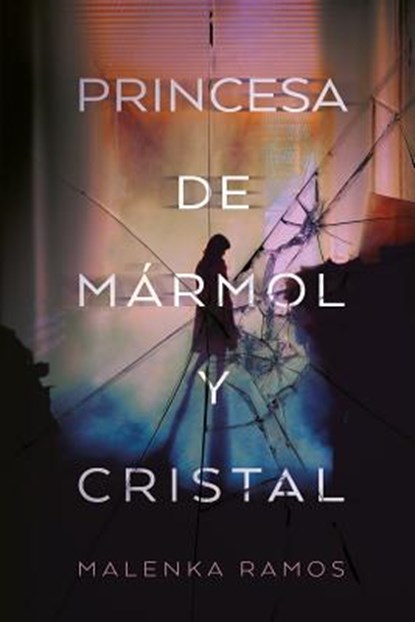 Princesa de Marmol Y Cristal, Malenka Ramos - Paperback - 9788416327713