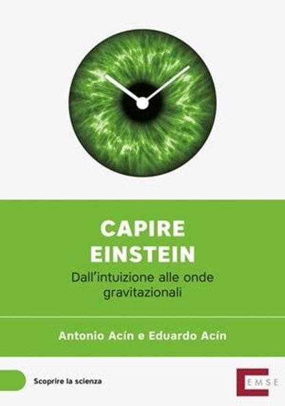 Capire Einstein, Antonio Acín Dal Maschio ; Eduardo Acín Dal Maschio - Ebook - 9788416330966