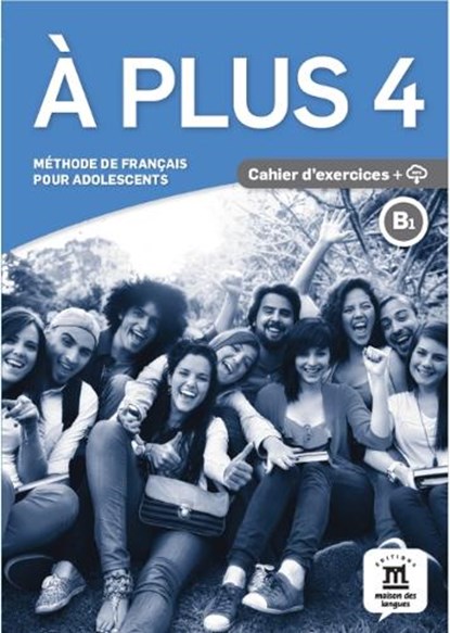 À plus 4  - Cahier d'exercices B1 Cahier d'exercices, niet bekend - Paperback - 9788416347919