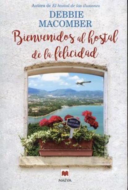 Bienvenidos Al Hostal de La Felicidad, Debbie Macomber - Paperback - 9788416363810