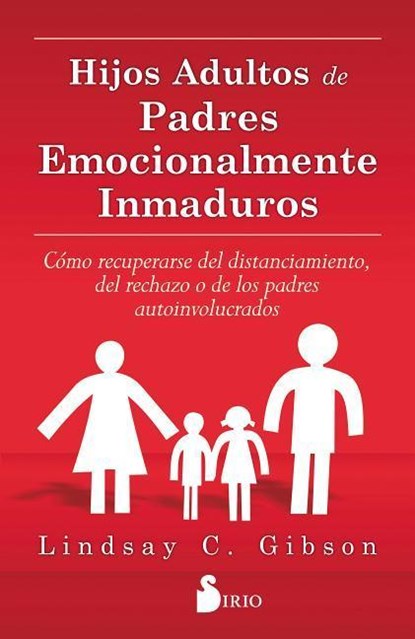 Gibson, L: Hijos Adultos de Padres Emocionalmente, Lindsay C Gibson - Paperback - 9788416579020