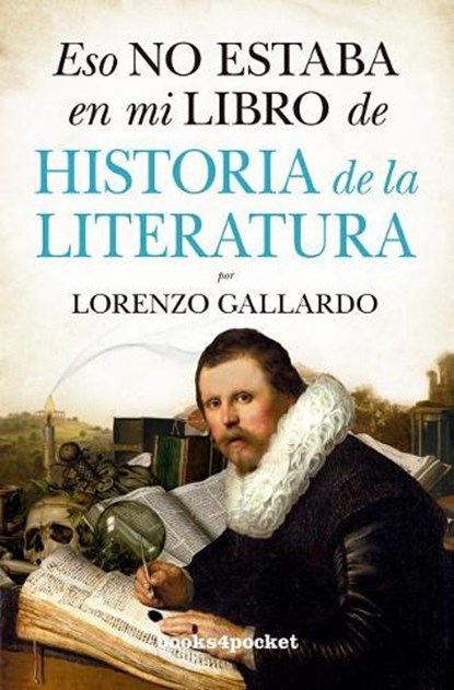 Eso no estaba en mi libro de Historia de la Literatura / That was not in my History of Literature Book, GALLARDO,  Lorenzo - Paperback - 9788416622382