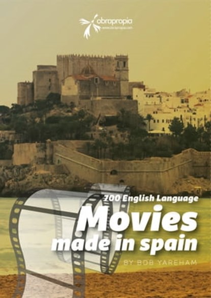 Movies made in Spain, Bob Yareham - Ebook - 9788416717118
