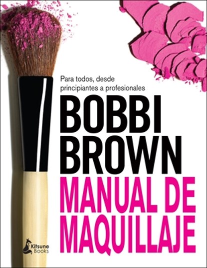 Manual de Maquillaje de Bobbi Brown, Bobbi Brown - Paperback - 9788416788064