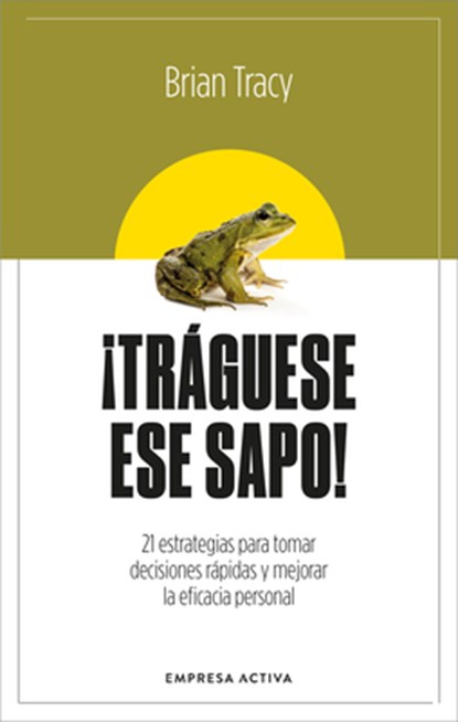 Tráguese Ese Sapo! Ed. Revisada, Brian Tracy - Paperback - 9788416997879