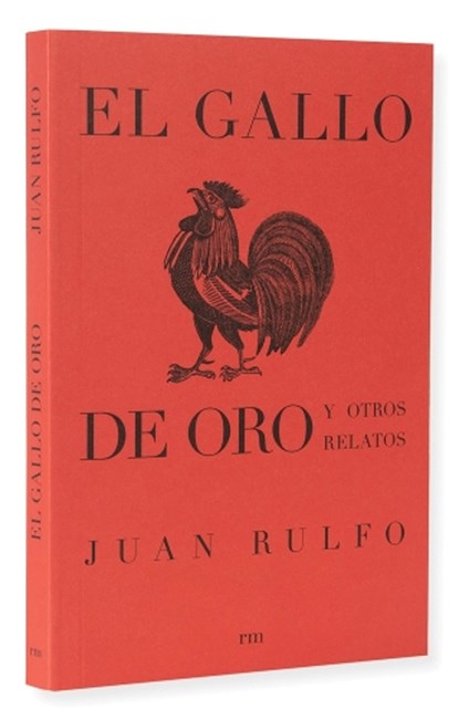 El Gallo de Oro Y Otros Relatos: The Golden Cockerel and Other Writings, Spanish Edition, Juan Rulfo - Paperback - 9788417047146