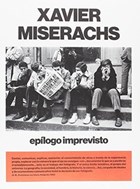 Xavier Miserachs: Unforeseen Epilogue | Xavier Miserachs | 