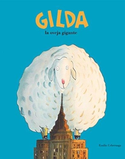 Gilda, la oveja gigante, Emilio Urberuaga - Gebonden - 9788417123239