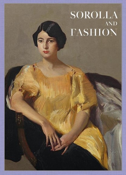 Joaquin Sorolla: Sorolla and Fashion, Eloy Martinez de la Pera ; Marie-Sophie Carron de la Carriere ; Lorena Delgado - Gebonden Gebonden - 9788417173128