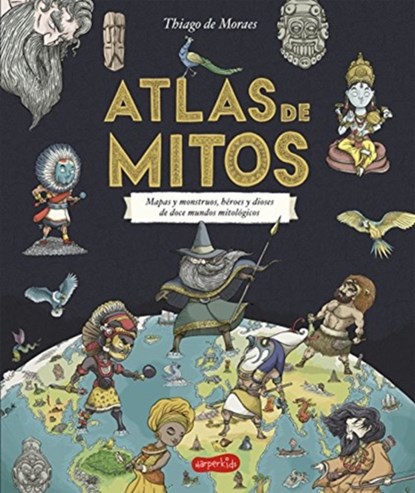 Atlas de Mitos (Myth Atlas - Spanish Edition), Thiago de Moraes - Gebonden - 9788417222208