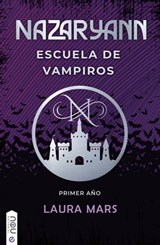 Nazaryann escuela de vampiros, primer año - Laura Mars - 9788417268787