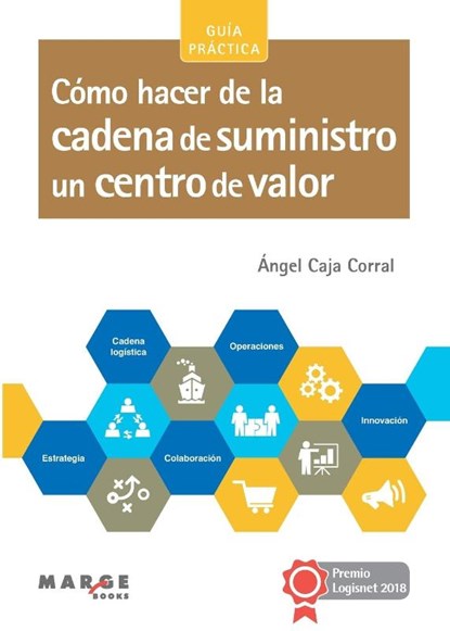 Cómo hacer de la cadena de suministro un centro de valor, Ángel Caja Corral - Paperback - 9788417313739