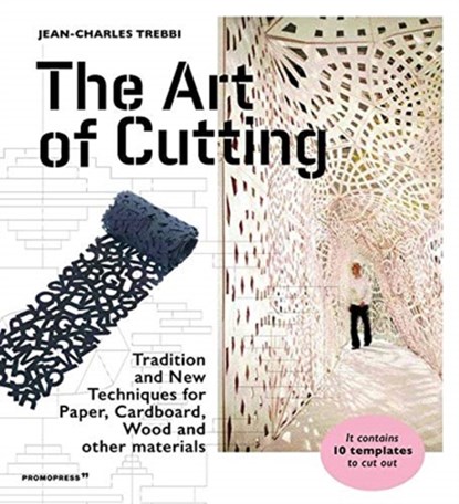 Art of Cutting: Traditional and New Techniques for paper, Cardboard, Wood and Other Materials, niet bekend - Gebonden Gebonden - 9788417412159