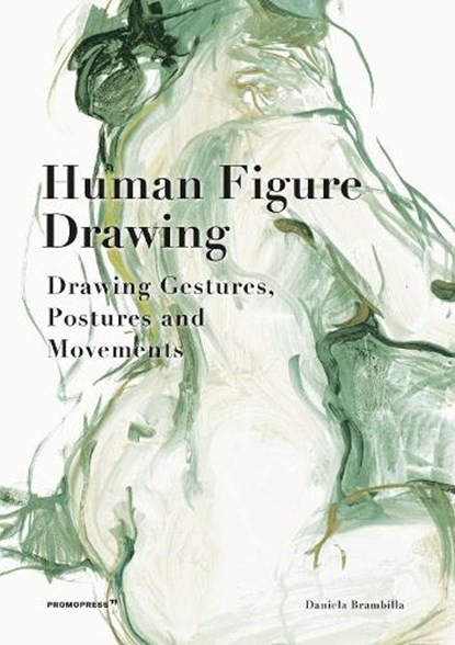Human Figure Drawing, Daniela Brambilla - Gebonden Gebonden - 9788417412340