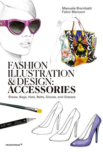 Fashion Illustration And Design: Accesories, Manuela Brambatti ; Fabio Menconi - Paperback - 9788417412647