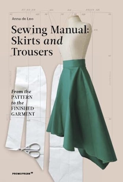 Sewing Manual: Skirts and Trousers, Anna de Leo - Paperback - 9788417412814